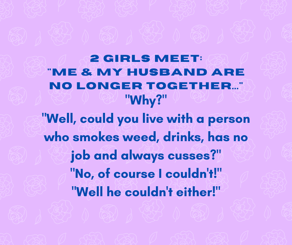 2 girls meet: "Me & my husband are no longer together..."